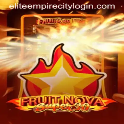 Exploring FruitrNovaSupe30: A Journey Through the Elite Empire City