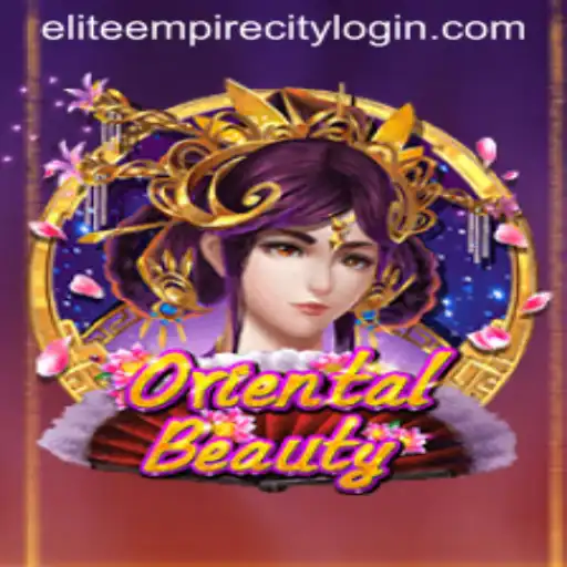 Discover the Enchantment of OrientalBeauty and Conquer Elite Empire City